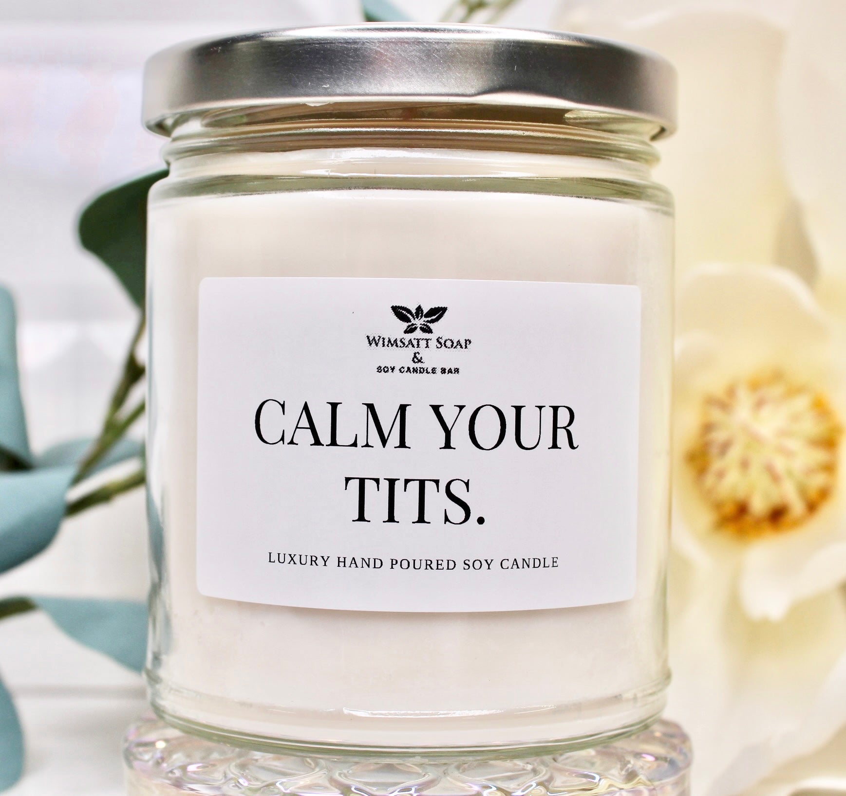 Calm Your Tits Soy Candle